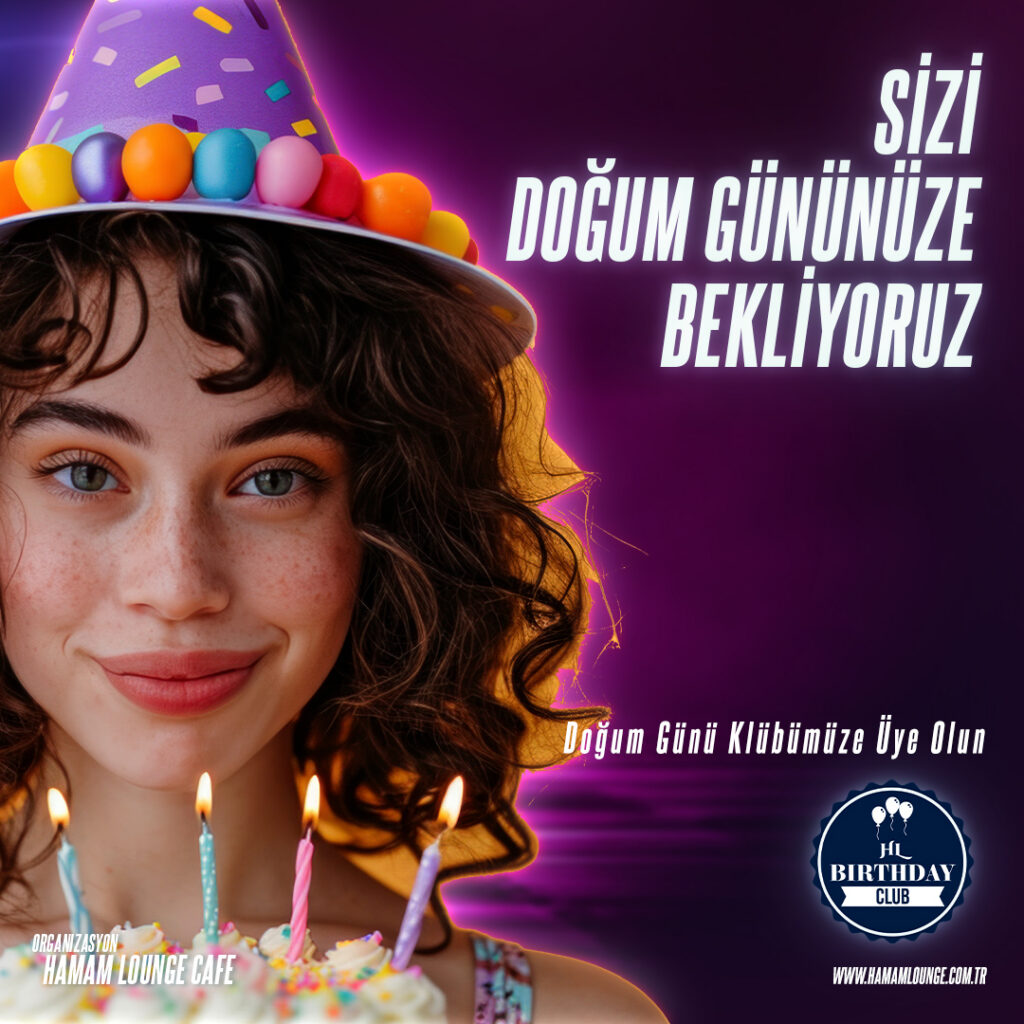 sizi doğum gününüze bekliyoruz